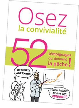 Osez la convivialité (Livre collaboratif conçu, réalisé et édité par l’association Entreprise & Convivialité - 244 pages)